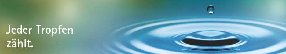 Jeder Tropfen z&auml;hlt.
